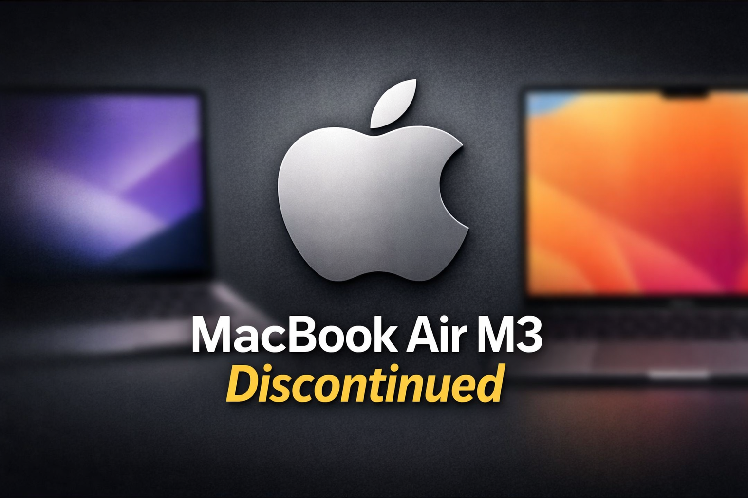 MacBook Air M3 Discontinued: Apple Drops 20+ Devices in 2025