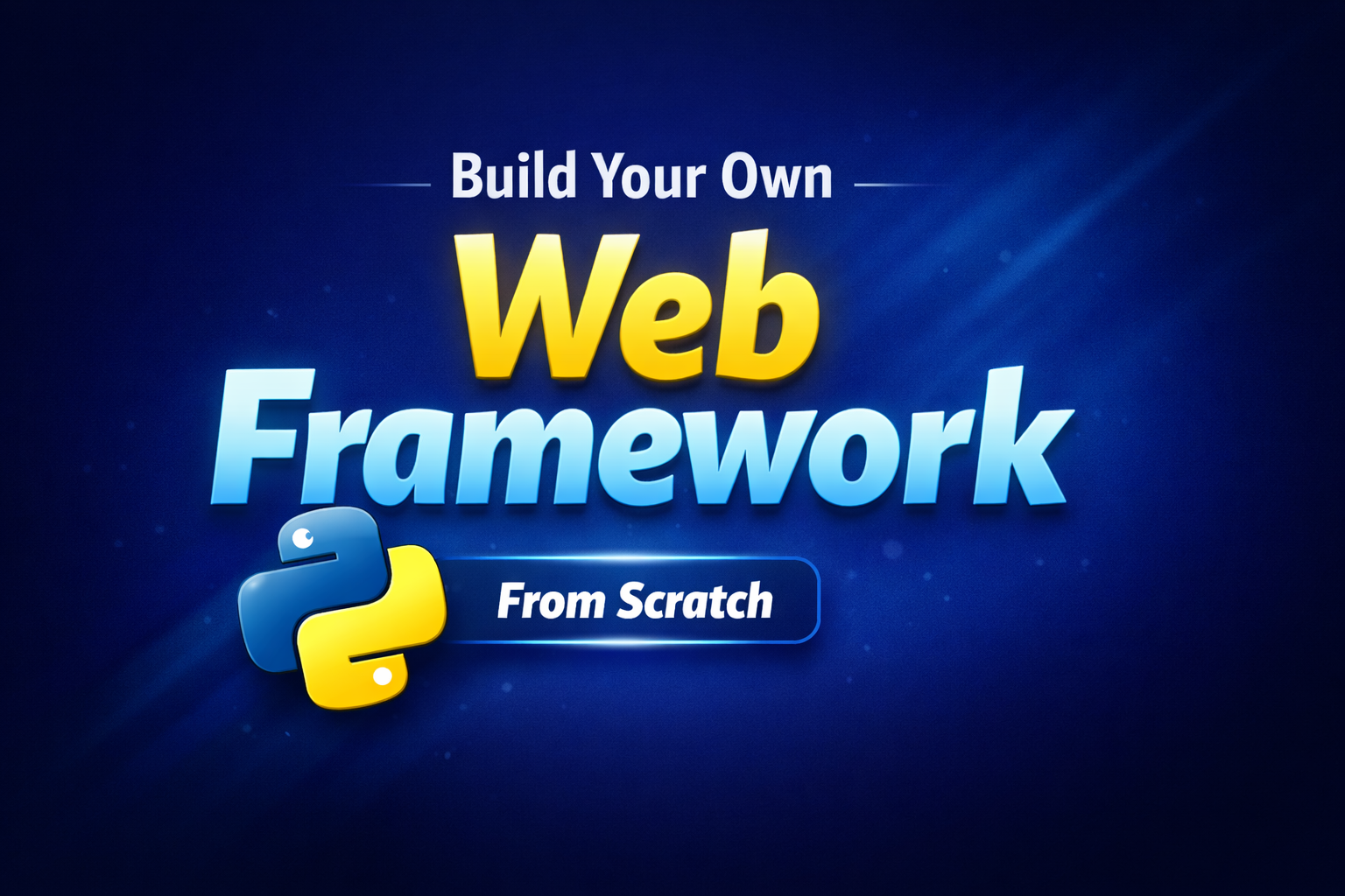 Build a Web Framework in Python from Scratch | Complete Guide