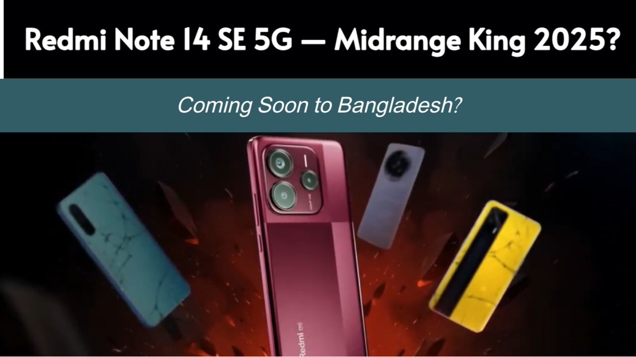 Redmi Note 14 SE 5G Price in Bangladesh, Specs & Launch News (2025)