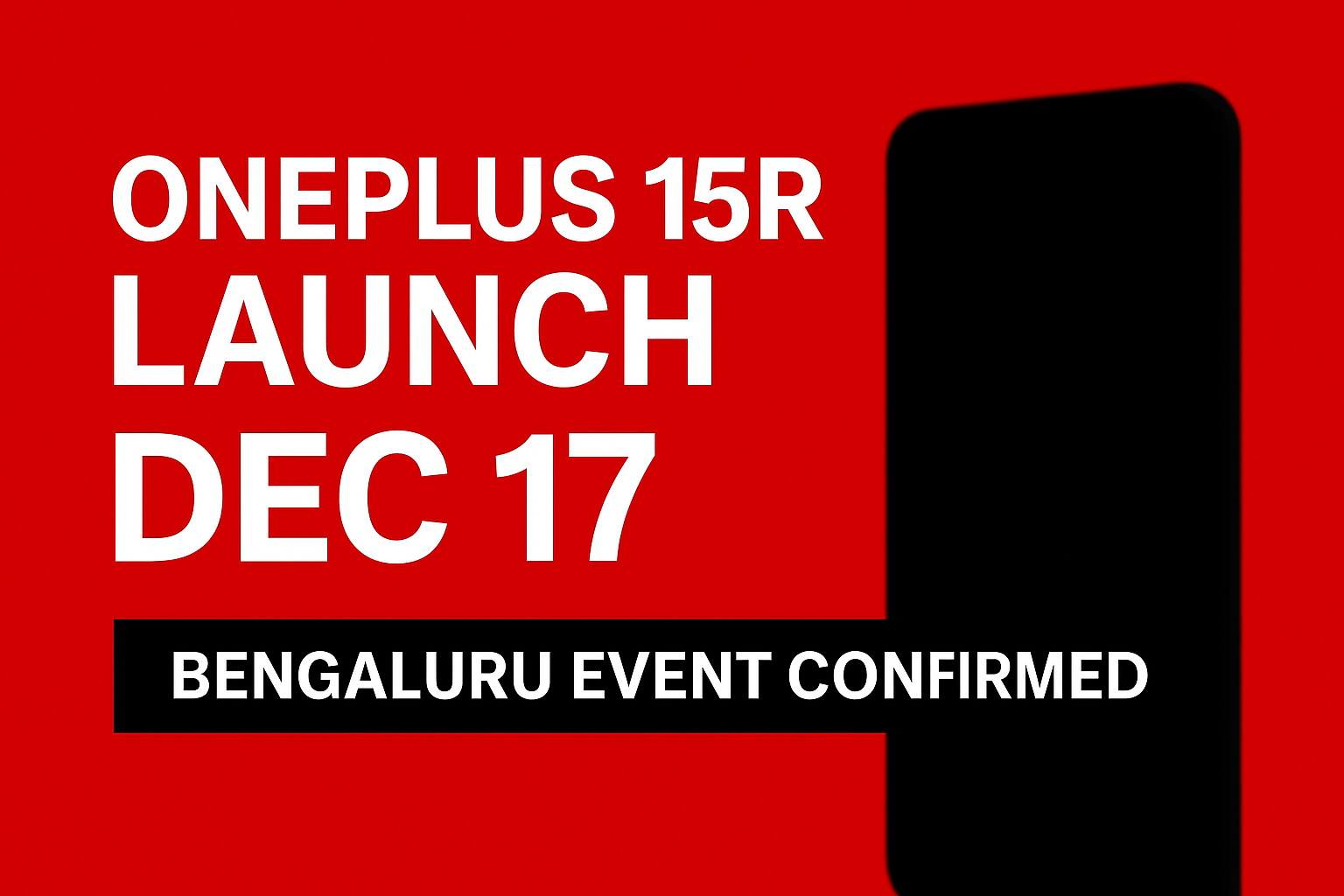 OnePlus 15R Launch Event Confirmed: Community Invited to Bengaluru on December 17