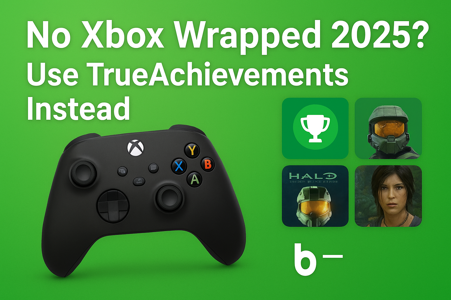No Xbox Wrapped 2025? Discover TrueAchievements Recap for Your Year in Gaming